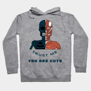 Trust me You are cute Hoodie